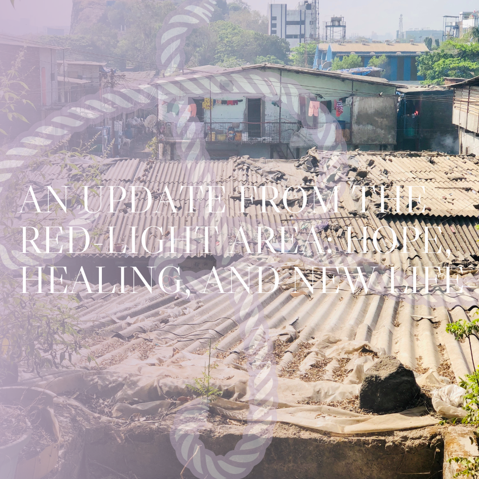 An Update from the Red-Light Area: Hope, Healing, and New Life
