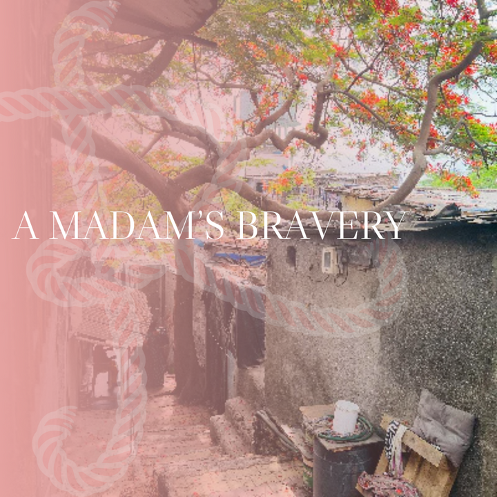 A Madam’s Bravery