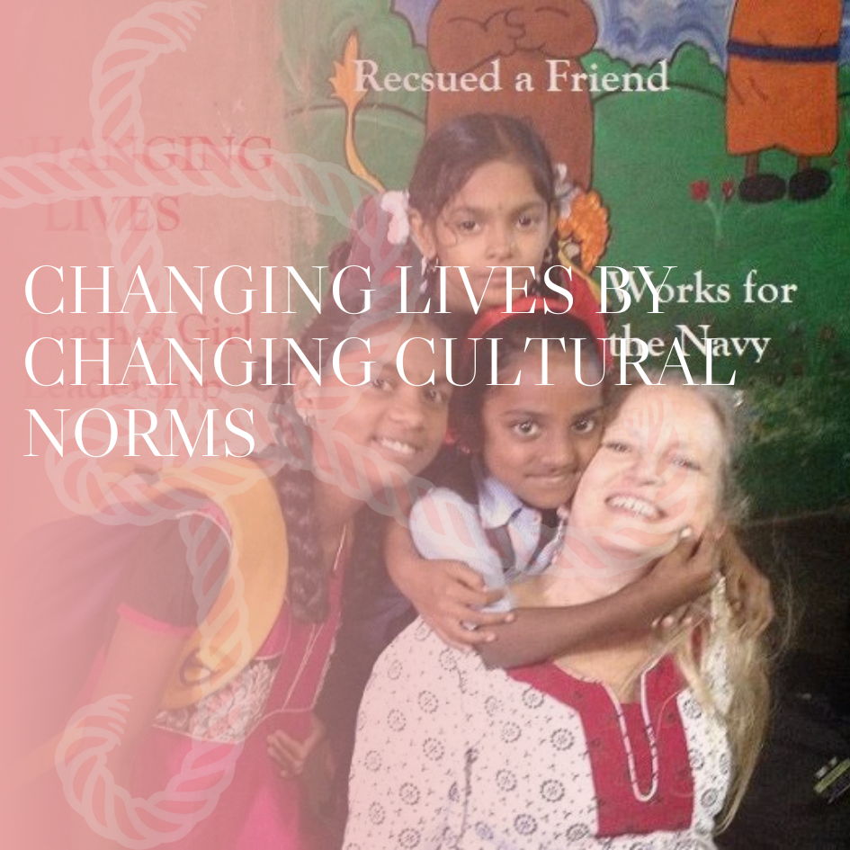Changing Lives by Changing Cultural Norms