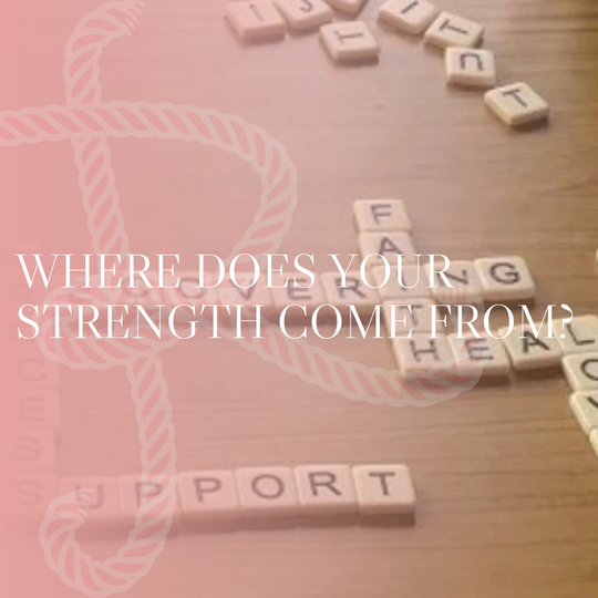 Where does your strength come from?